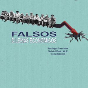 Falsos dilemas económicos
