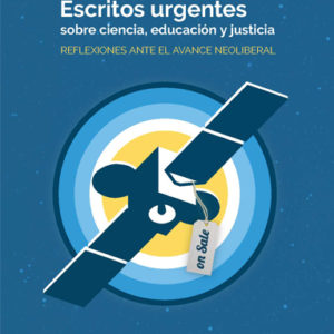 Escritos urgentes sobre ciencia, educación y justicia