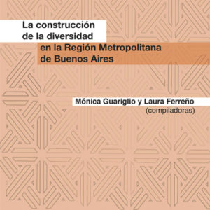 La construcción de la diversidad en la Región Metropolitana de Buenos Aires