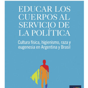 Educar los cuerpos al servicio de la política