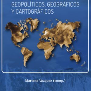 Descolonizando saberes geopolíticos, geográficos y cartográficos