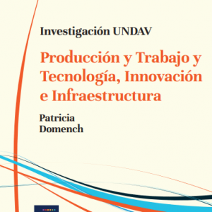 Producción y Trabajo y Tecnología, Innovación e Infraestructura